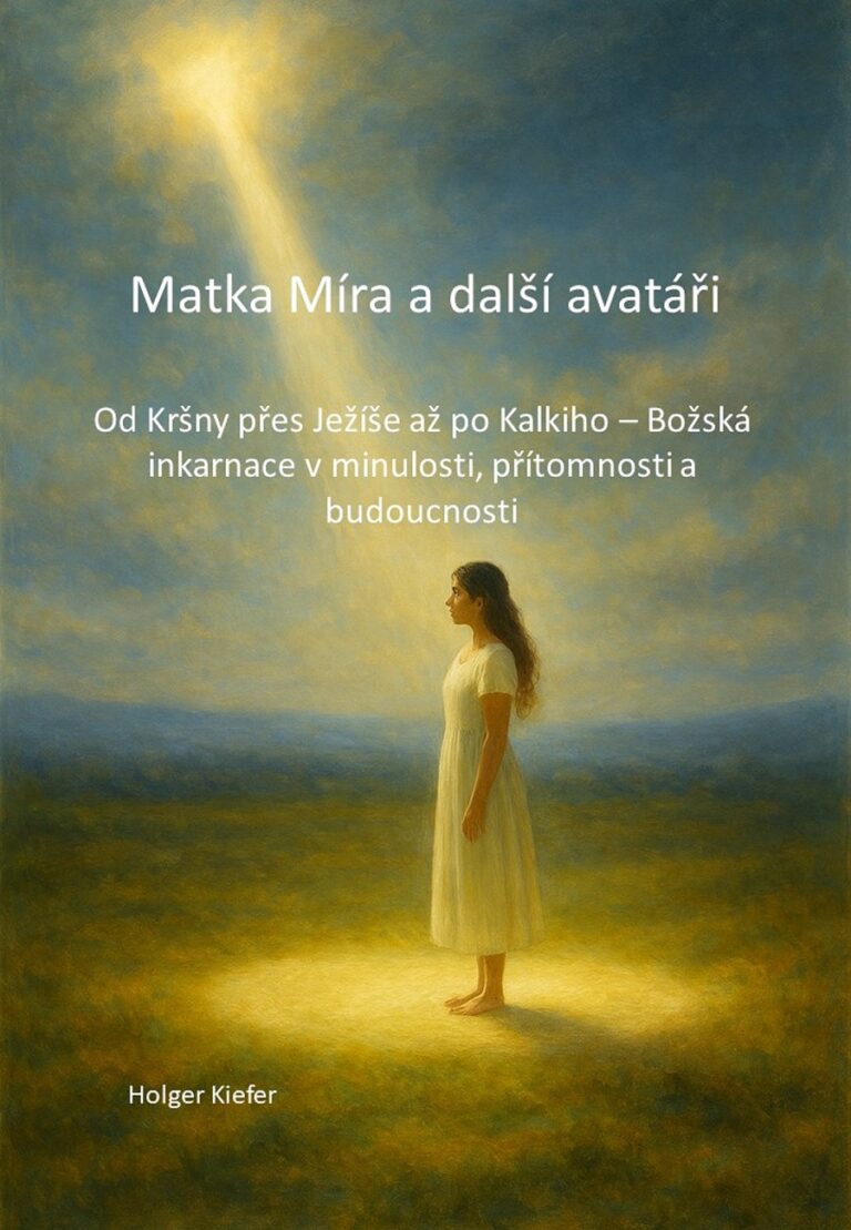 MATKA MEERA A DALŠÍ AVATÁŘI: Od Krišny přes Ježíše až po Kalkiho — Božská inkarnace v minulosti, současnosti a budoucnosti