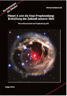 Planet X und die Hopi-Prophezeiung - Enthüllung der Zukunft unserer Welt